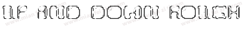 Up and Down Rough字体转换